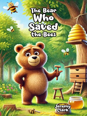cover image of The Bear Who Saved the Bees